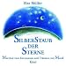 Silberstaub der Sterne: M�rchen zum Entspannen und Tr�umen mit Musik von Helmer Sauer, Mathias Schindeh�tte und Holger Wunn