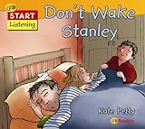 Don't wake Stanley