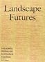 Landscape Futures: Instruments, Devices and Architectural Inventions