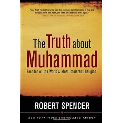 The Truth About Muhammad: Founder of the World's Most Intolerant Religion