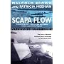 Scapa Flow - The Story of Britain's Greatest Naval Anchorage in Two World Wars