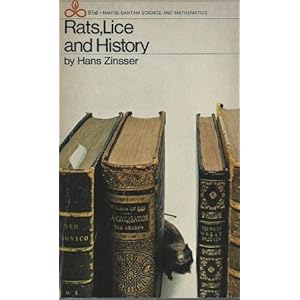 Rats, Lice and History: Being a Study in Biography, Which, After Twelve Preliminary Chapters Indispensible for the Preparation of the Lay Reader