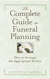 The Complete Guide to Funeral Planning: How to Arrange the Appropriate Service