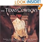 The Texas Cowboys: Cowboys of the Lone Star State - A Photographic Protrayal