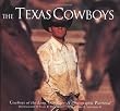 The Texas Cowboys: Cowboys of the Lone Star State - A Photographic Protrayal