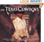 The Texas Cowboys: Cowboys of the Lone Star State - A Photographic Protrayal