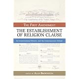 the establishment of religion clause the first amendment bill of rights series