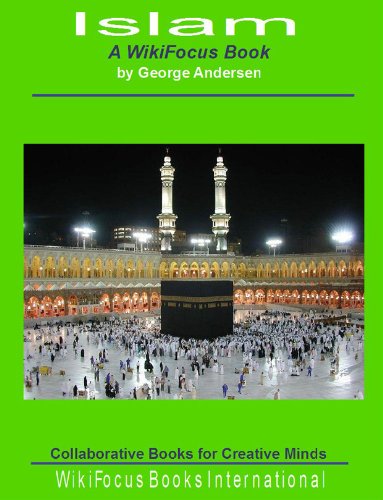 Islam: A WikiFocus Book (WikiFocus Book Series)