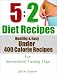 5:2 Diet Recipes: Super Healthy, Easy & Low Calorie Recipes For Intermittent Fasting Days (Fast Diet Recipes)