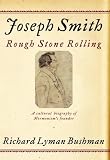 Joseph Smith: Rough Stone Rolling