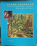 Frank Auerbach and the National Gallery