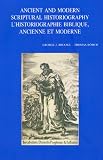 Ancient and Modern Scriptural Historiography/L Historiographie Biblique, Ancienne Et Moderne