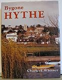 Bygone Hythe : with Saltwood, Seabrook and Lympe