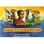Grandpa, Is Everything Black Bad?