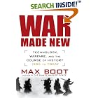 Click here to buy War Made New: Technology, Warfare, and the Course of History: 1500 to Today by  Max Boot.