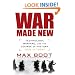 War Made New: Technology, Warfare, and the Course of History: 1500 to Today