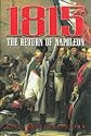 1815: the Return of Napoleon: The Return of Napoleon