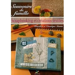 Souvenirs de famille : Scrapbooking et Cr�ations textiles