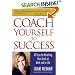 Coach Yourself to Success : 101 Tips from a Personal Coach for Reaching Your Goals at Work and in Life