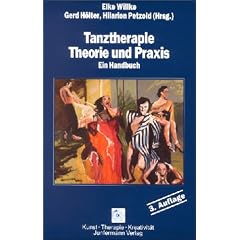 Tanztherapie. Theorie und Praxis. Ein Handbuch