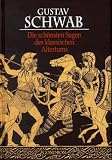 Die sch�nsten Sagen des klassischen Altertums - Gustav Schwab
