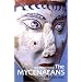 The Mycenaeans (Ancient Peoples and Places)