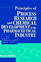 Principles of Process Research and Chemical Development in the Pharmaceutical Industry
