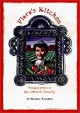Floras Kitchen: Recipes from a New Mexico Family : LA Cocina De Flora : Recetas De Una Familia De Nuevo Mexico Regina Romero