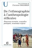 De l ethnographie à l anthropologie réflexive. Nouveaux terrains, nouvelles pratiques, nouveaux enjeux