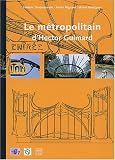 Le m�tropolitain d'Hector Guimard