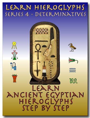 Learn Ancient Egyptian Hieroglyphs - Series 4 - Determinatives (Learn Hieroglyphs)