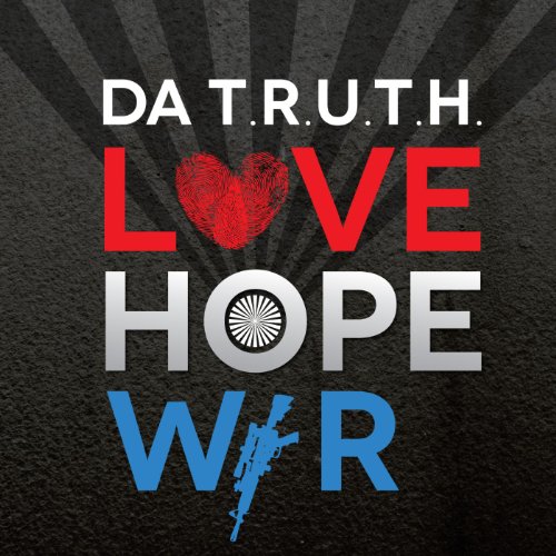 Da TRUTH Love, Hope, War