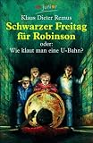 Produkt-Bild: Schwarzer Freitag f&uuml;r Robinson: oder: Wie klaut man eine U-Bahn?