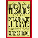 The Highly Selective Thesaurus for the Extraordinarily Literate