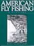 American Fly Fishing: A History