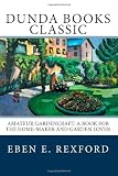Amateur Gardencraft: A Book for the Home-Maker and Garden Lover