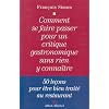 Comment se faire passer pour un critique gastronomique sans rien y conna�tre