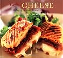 Grilled Cheese: 50 Recipes to Make You Melt