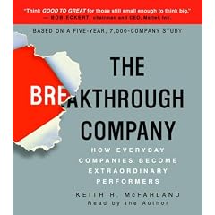 The Breakthrough Company: How Everyday Companies Become Extraordinary Performers by Keith R. Mcfarland