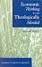 Economic Thinking for the Theologically Minded by Samuel Gregg