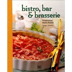 bistro, bar und brasserie. Frankreichs kleine K�che