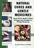 Natural Cures and Gentle Medicines That Work Better Than Dangerous Drugs or Risky Surgery