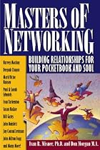 Masters of Networking: Building Relationships for Your Pocketbook and Soul