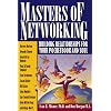 Masters of Networking: Building Relationships for Your Pocketbook and Soul