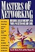 Masters of Networking: Building Relationships for Your Pocketbook and Soul