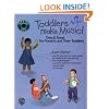 Toddlers Make Music! Ones & Twos!: For Parents and Their Toddlers (Book & CD)