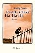 Paddy Clarke Ha Ha Ha. Jubil�ums- Edition.