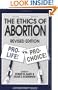 The Ethics of Abortion: Pro-Life Vs. Pro-Choice (Contemporary Issues)