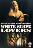 White Slave Lovers [2000]