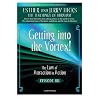 Getting Into the Vortex: The Law of Attraction in Action, Episode XII